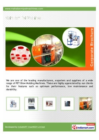 We are one of the leading manufacturers, exporters and suppliers of a wide
range of PET Blow Molding Machines. These are h...